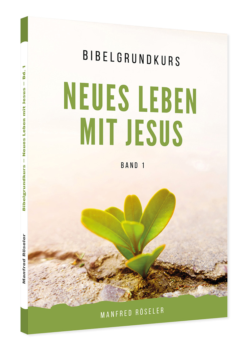 Bibelgrundkurs „Neues Leben mit Jesus“ Band 1